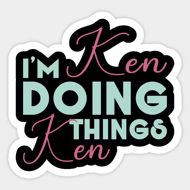 I'm Ken Doing Ken Things Shirt Funny Personalized First Name Sticker by Selva_design14